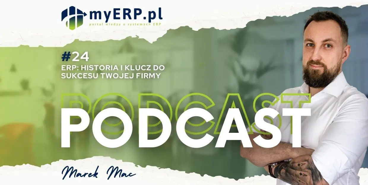 ERP:  Historia i klucz do sukcesu Twojej Firmy  – podcast